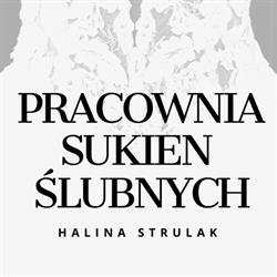 Strulak Collection. Pracownia sukien ślubnych