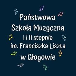 Państwowa Szkoła Muzyczna I i II stopnia im. Franciszka Liszta w Głogowie