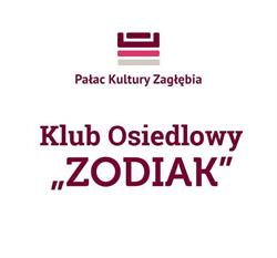 Zodiak. Klub osiedlowy Pałacu Kultury Zagłębie