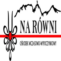 Na Równi. Ośrodek Wczasowo - Wypoczynkowy