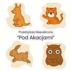 Pod Akacjami. Przedszkole Niepubliczne. Borecka J., mgr