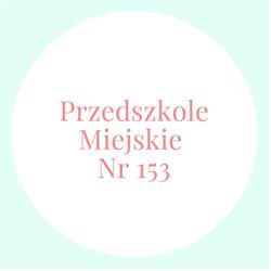 Przedszkole nr 153 Miejskie