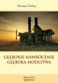 Głębokie nawrócenie/ Głęboka modlitwa
