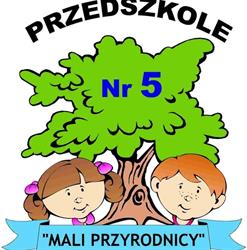 Przedszkole Nr 5. Mali Przyrodnicy