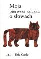Moja pierwsza książka o słowach - Eric Carle