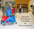 Wózek do mopowania - na co zwrócić uwagę