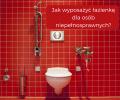 Udogodnienia w łazience dla osób niepełnosprawnych