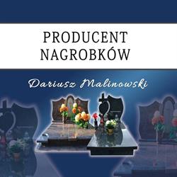 Malinowski Dariusz. Usługowy zakład kamieniarski. Nagrobki