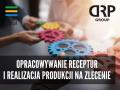 OPRACOWYWANIE RECEPTUR I REALIZACJA PRODUKCJI NA ZLECENIE