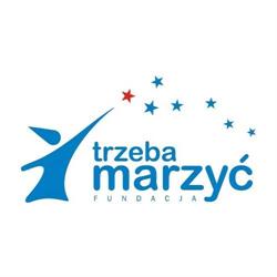 Trzeba Marzyć. Fundacja