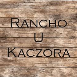 Rancho u Kaczora Bogusław Kaczor
