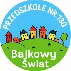 Przedszkole nr 130. Bajkowy Świat