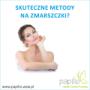SKUTECZNE METODY NA ZMARSZCZKI