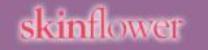 Skinflower