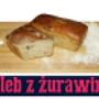 Chleb z żurawiną