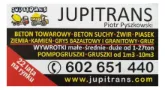 JUPITRANS - Beton Żwir Piasek Ziemia Granit Kamień Gruz.Transport Wywrotkami ze Żwirowni i Betoniarn