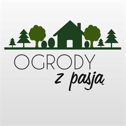 OGRODY Z PASJĄ Stwórz z nami swoją zieloną przestrzeń