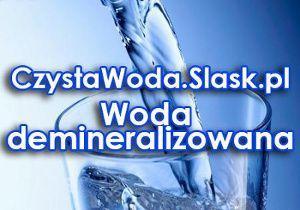 Czysta Woda Śląsk - producent wody demineralizowanej destylowanej