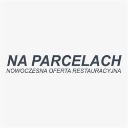 Restauracja "Na Parcelach". Imprezy Okolicznościowe. Catering. Pensjonat