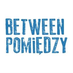 Between.Pomiędzy