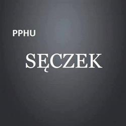 PRZEDSIĘBIORSTWO PRODUKCYJNO HANDLOWO USŁUGOWE SĘCZEK