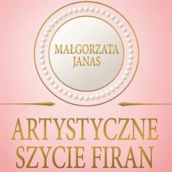 Artystyczne Szycie Firan "Twój Styl" Małgorzata Janas