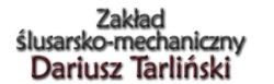 Tarliński Dariusz. Zakład ślusarsko - mechaniczny