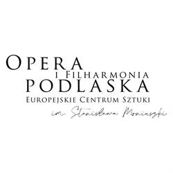 Opera i Filharmonia Podlaska - Europejskie Centrum Sztuki w Bialymstoku