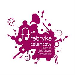 Fabryka Talentów Centrum Edukacyjno-Artystyczne