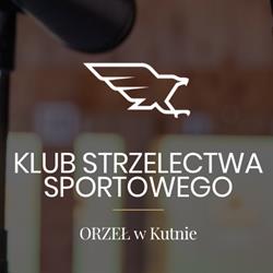 KLUB STRZELECTWA SPORTOWEGO ORZEŁ W KUTNIE