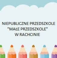 NIEPUBLICZNY PUNKT PRZEDSZKOLNY MAŁE PRZEDSZKOLE W RACHCINIE