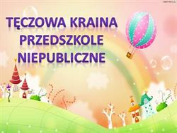 TĘCZOWA KRAINA NIEPUBLICZNE PRZEDSZKOLE