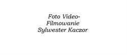 FOTO-VIDEOFILMOWANIE SYLWESTER KACZOR