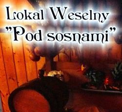 LOKAL WESELNY "POD SOSNAMI" Gustaw Piejak