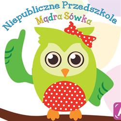 NIEPUBLICZNE PRZEDSZKOLE MĄDRA SÓWKA S C ANNA ROKOWSKA KATARZYNA KAROLINI