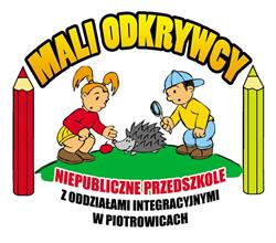 NIEPUBLICZNE PRZEDSZKOLE Z ODDZIAŁAMI INTEGRACYJNYMI MALI ODKRYWCY W PIOTROWICACH