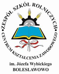 ZESPÓŁ SZKÓŁ ROLNICZYCH CENTRUM KSZTAŁCENIA PRAKTYCZNEGO IM JÓZEFA WYBICKIEGO W BOLESŁAWOWIE