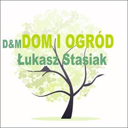 "D&M" Dom i Ogród Łukasz Stasiak
