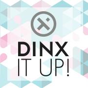 Dinx it up