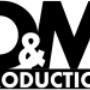 D&amp;M Production