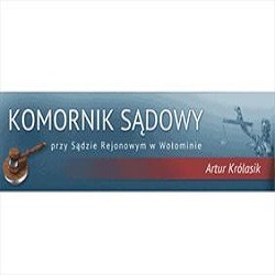 Komornik Sądowy przy Sądzie Rejonowym w Wołominie Artur Królasik