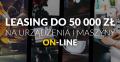 Nowość! Leasing maszyn i urządzeń do 50 000 zł