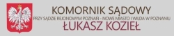 Komornik Sądowy przy Sądzie Rejonowym Poznań Nowe Miasto i Wilda w Poznaniu Łukasz Kozieł