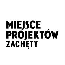 Miejsce projektów Zachęty
