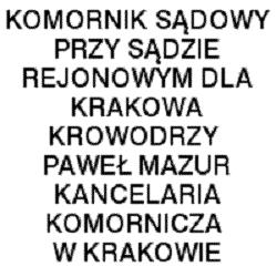 Komornik Sądowy przy Sądzie Rejonowym Dla Krakowa Krowodrzy Paweł Mazur