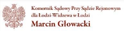 Komornik Sądowy przy Sądzie rejonowym dla Łodzi-Widzewa w Łodzi Marcin Głowacki
