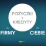 Pożyczki i Kredyty
