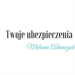 Twoje ubezpieczenia Melania Adamczuk