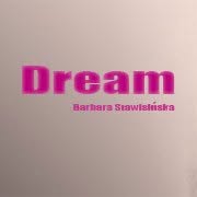 DREAM Barbara Stawisińska