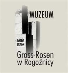 Muzeum Gross-Rosen w Rogoźnicy